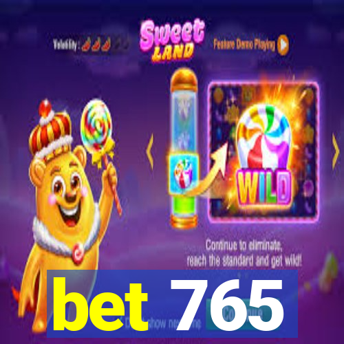 bet 765